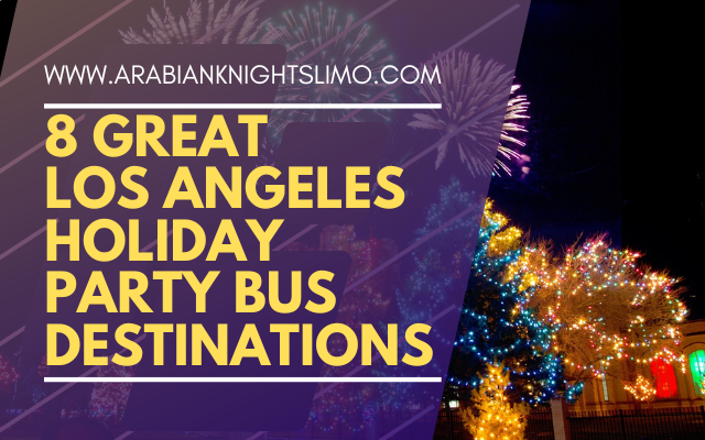 8 Great Los Angeles Holiday Party Bus Destinations