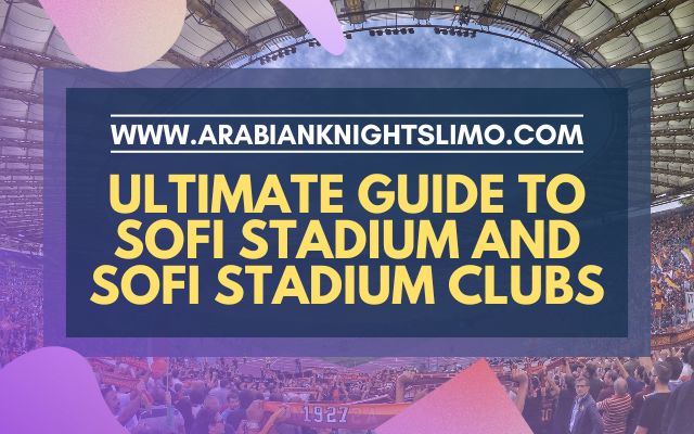 Blog Header - Ultimate Guide to SoFi Stadium and SoFi Stadium Clubs