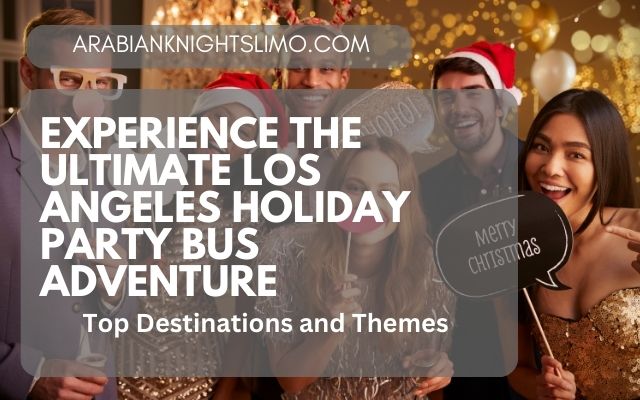 Blog Header -Ultimate Los Angeles Holiday Party Bus Adventure
