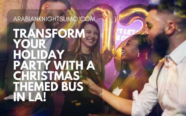 Transform Your Holiday Party with a LA Christmas party bus rental
